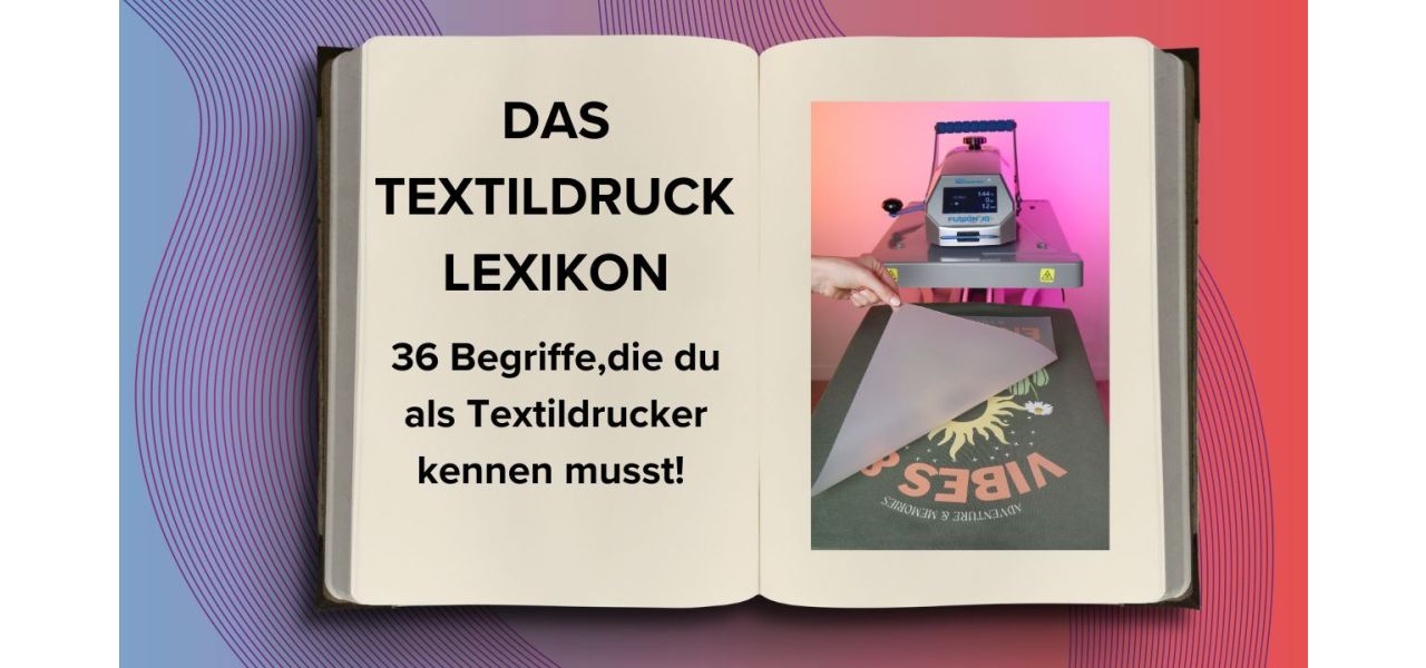 Textildruck Begriffe Lexikon